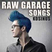 Raw garage songs cover image
