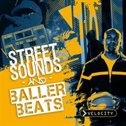 Street sounds and baller beats cover image