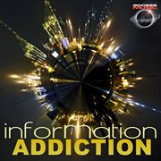 Information addiction cover image