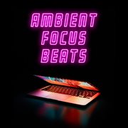 Ambient focus beats cover image
