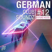 German club soundz 12  future house cover image