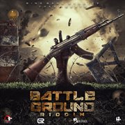 Battle ground riddim cover image
