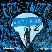 Epic indie anthems 2 cover image