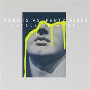 Robots vs. party girls cover image