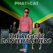 The reggae dancehall hero cover image