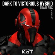 Dark to victorious hybrid trailers cover image