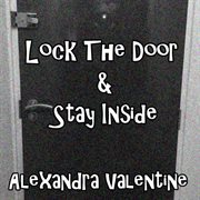 Lock the door & stay inside cover image