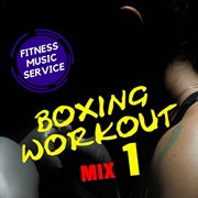 Boxing workout, mix 1 cover image