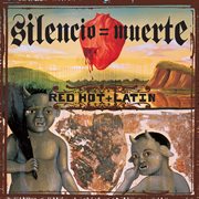 Red hot + latin: silencio = muerte cover image
