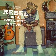 Rebel of a different nature cover image