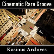 Cinematic rare groove cover image