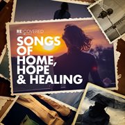 Songs of home, hope and healing cover image