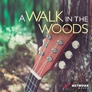 A walk in the woods cover image