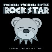 Lullaby versions of pitbull cover image