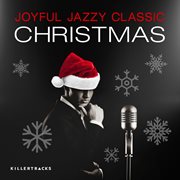 Joyful, jazzy, classic christmas cover image