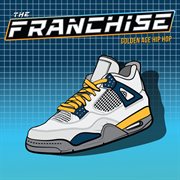 The franchise: golden age hip hop cover image