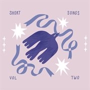 Short songs, vol. 2 cover image