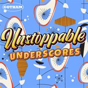 Unstoppable underscores cover image