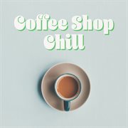 Coffee shop chill cover image
