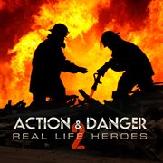 Action & danger 2: real life heroes cover image