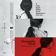 A little night music: aural apparitions from the geographic north cover image