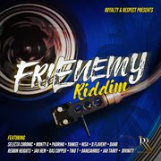 Royalty & respect presents frienemy riddim cover image