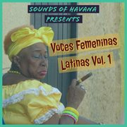 Sounds of havana: voces femeninas latinas, vol. 1 cover image