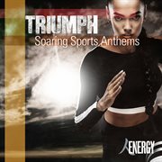 Triumph - soaring sports anthems cover image