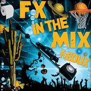 Fx in the mix - redux cover image