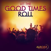 Let the good times roll cover image