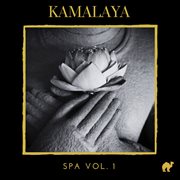 Kamalaya: spa music, vol. 1 cover image