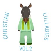 Christian lullabies, vol. 2 cover image
