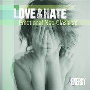 Love & hate - emotional neo-classical cover image
