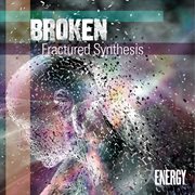 Broken - fractured synthesis cover image