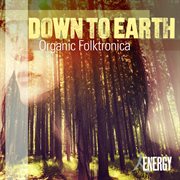 Down to earth - organic folktronica cover image