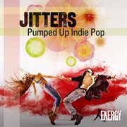 Jitters - pumped up indie pop cover image