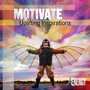 Motivate - uplifting inspirations cover image