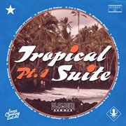 Tropical suite, pt. 1 cover image