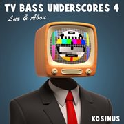 Tv bass underscores 4 cover image