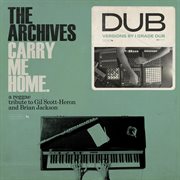 Carry me home dub: a reggae tribute to gil scott-heron & brian jackson cover image