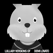 Lullaby renditions of demi lovato cover image