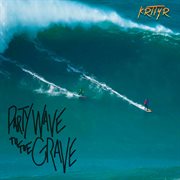 Party wave til the grave cover image
