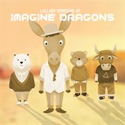 Lullaby renditions of imagine dragons cover image