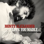 Love you madly : live at Bubba's cover image
