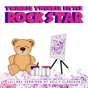 Lullaby versions of kelly clarkson cover image