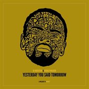 Yesterday you said tomorrow: mixtape cover image