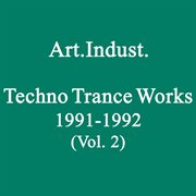 Techno trance works 1991-1992, vol. 2 cover image