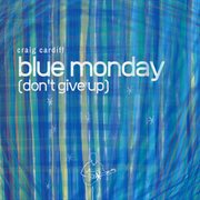 Blue monday (don't give up) cover image
