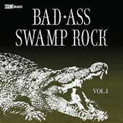 Bad-ass swamp rock, vol. 1 cover image