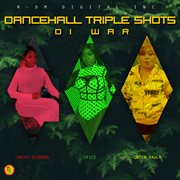 Dancehall triple shots (di war) cover image